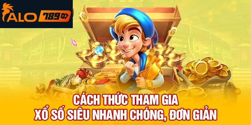 Cách thức tham gia Xổ số ALO789